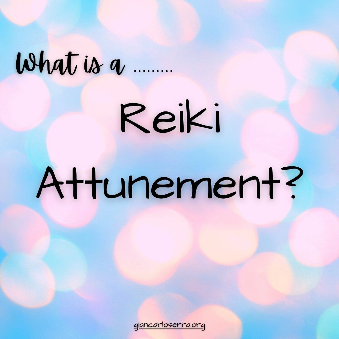 What Is A Reiki Attunement?