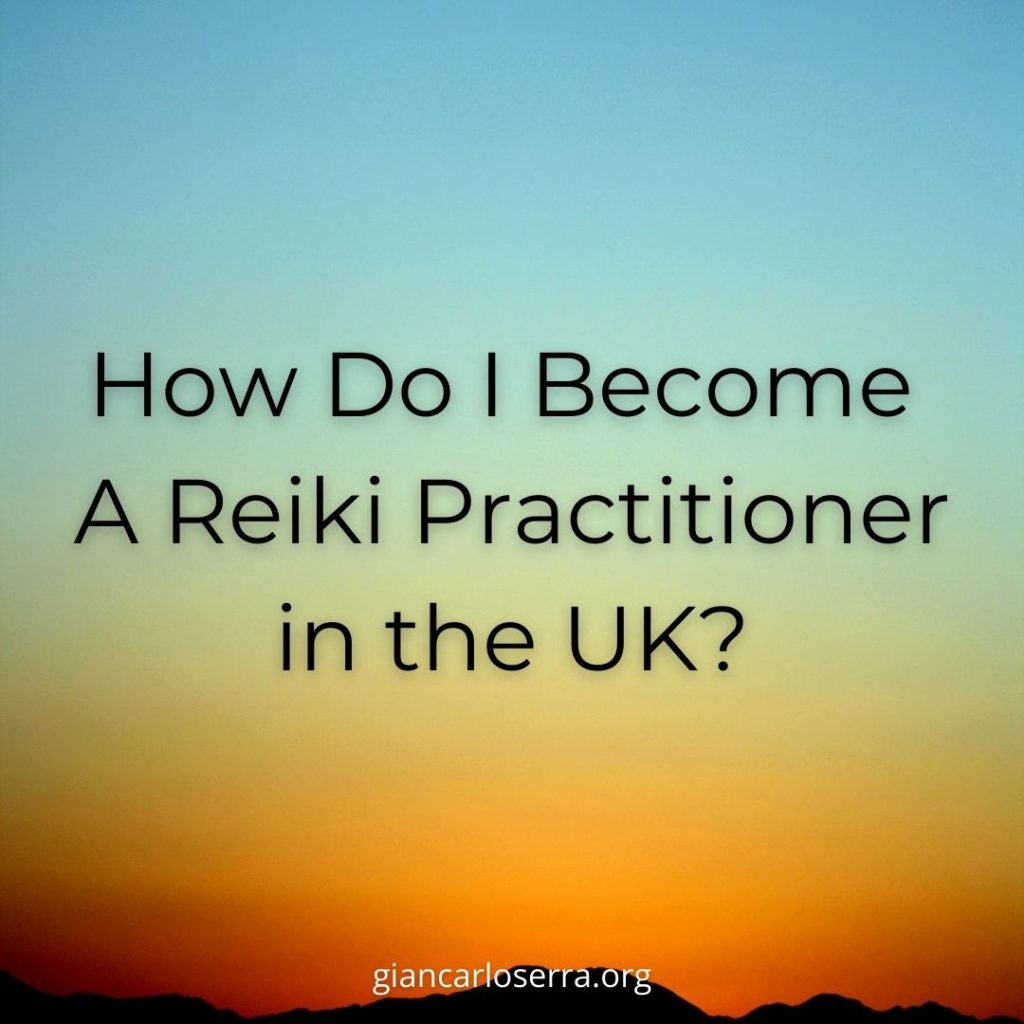 How Do I Become A Reiki Practitioner in the UK