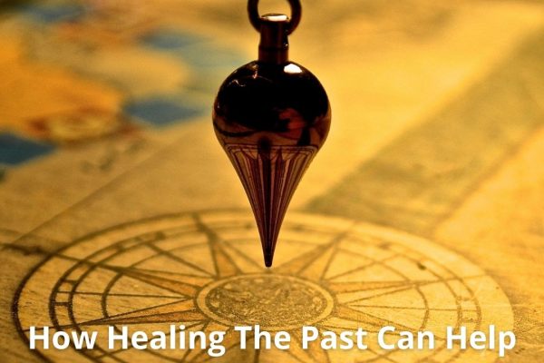 How Healing The Past Can Help You Live a Fulfilling Life