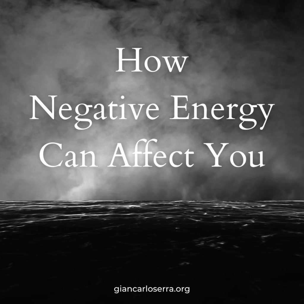 How negative energy can affect you