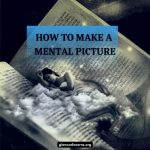 How To Make a Mental Picture