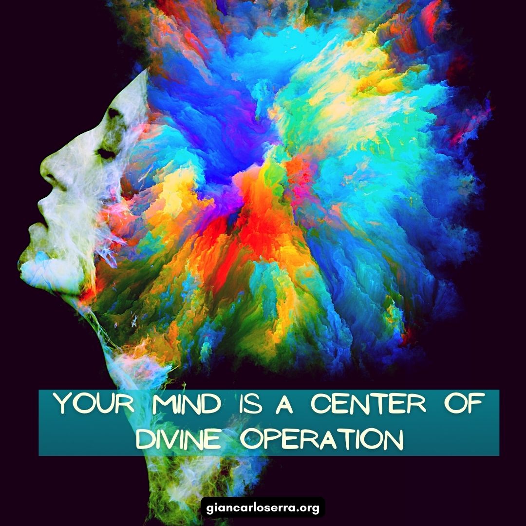 Your Mind Is A Center Of Divine Operation