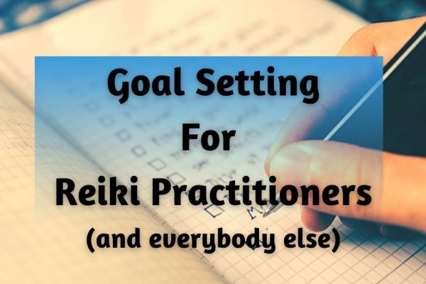 Goal Setting For Reiki Practitioners
