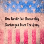 How Neville Got Honourably Discharged From The Army