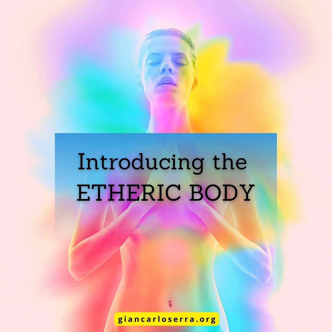 Introducing The Etheric Body