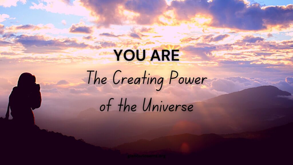 You Are The Creating Power Of The Universe