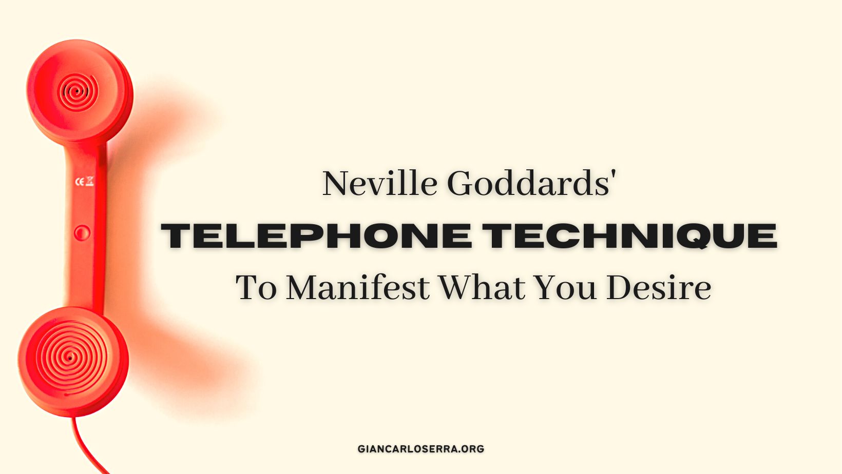 Neville Goddards' Telephone Technique To Manifest What You Desire
