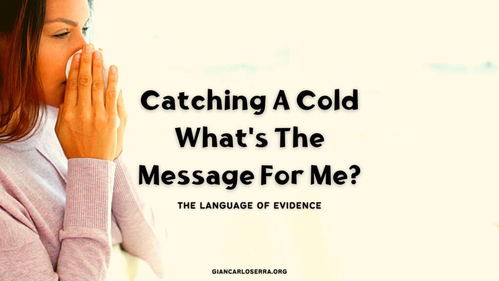 Catching A Cold - What's The Message For Me?