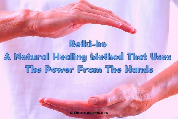 Reiki-ho A Natural Healing Method That Uses The Power From The Hands