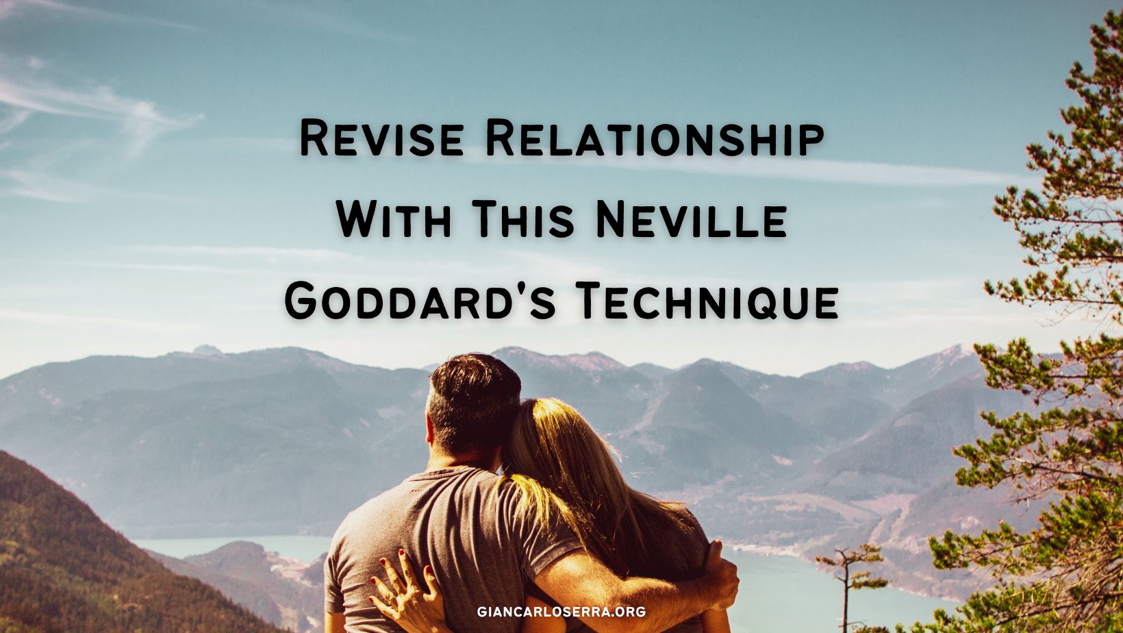 Revise Relationship With This Neville Goddard's Technique