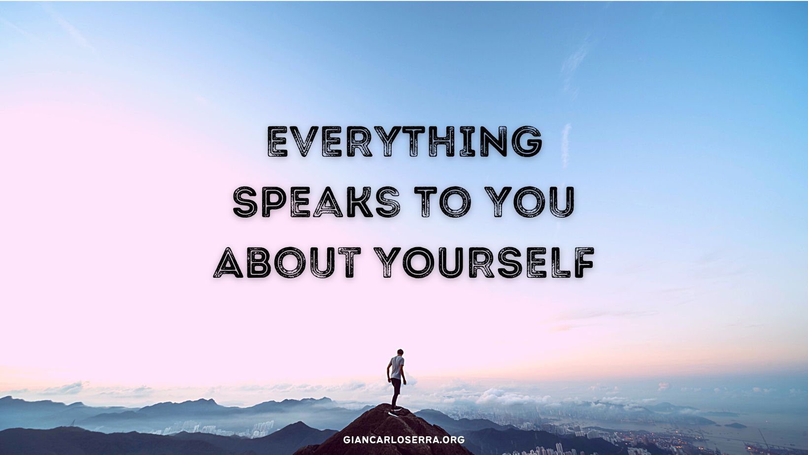 Everything Speaks To you, about yourself