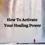 how to activate your healing power