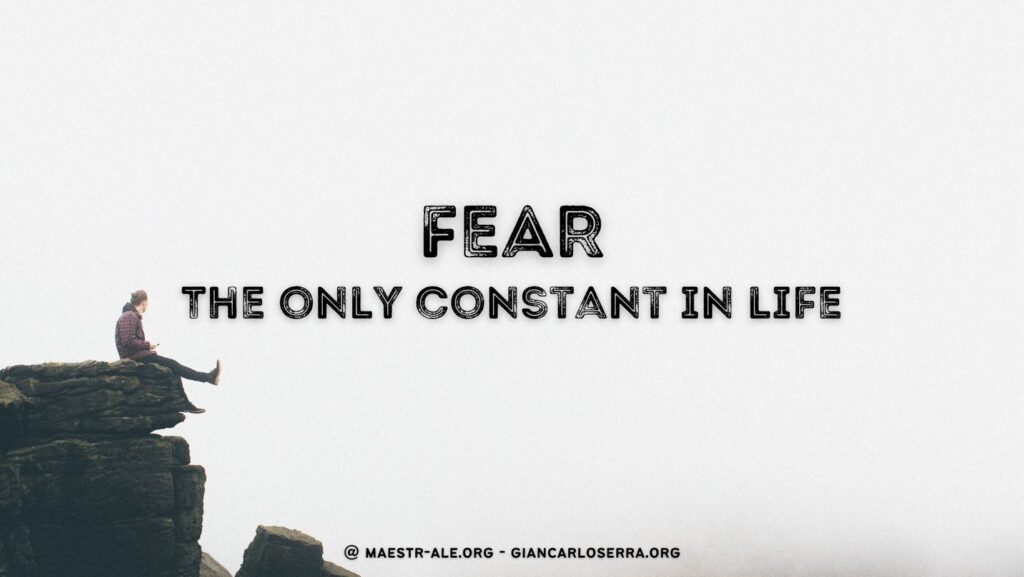 Fear - The Only Constant In Life