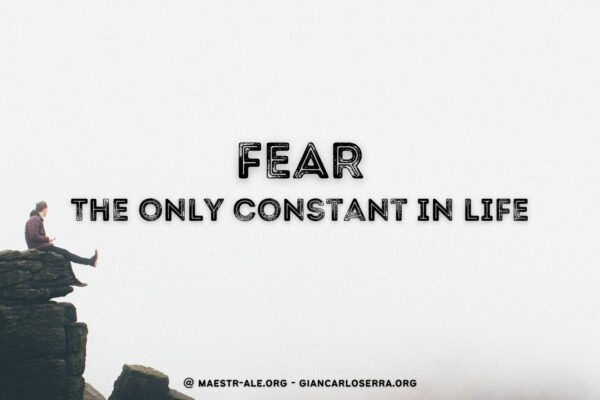 Fear - The Only Constant In Life