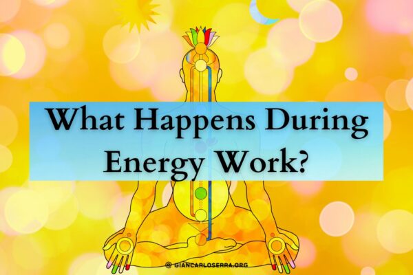 What Happens During Energy Work?