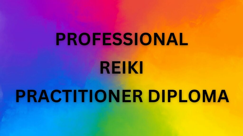 Professional Reiki Practitioner Diploma 2024/2025