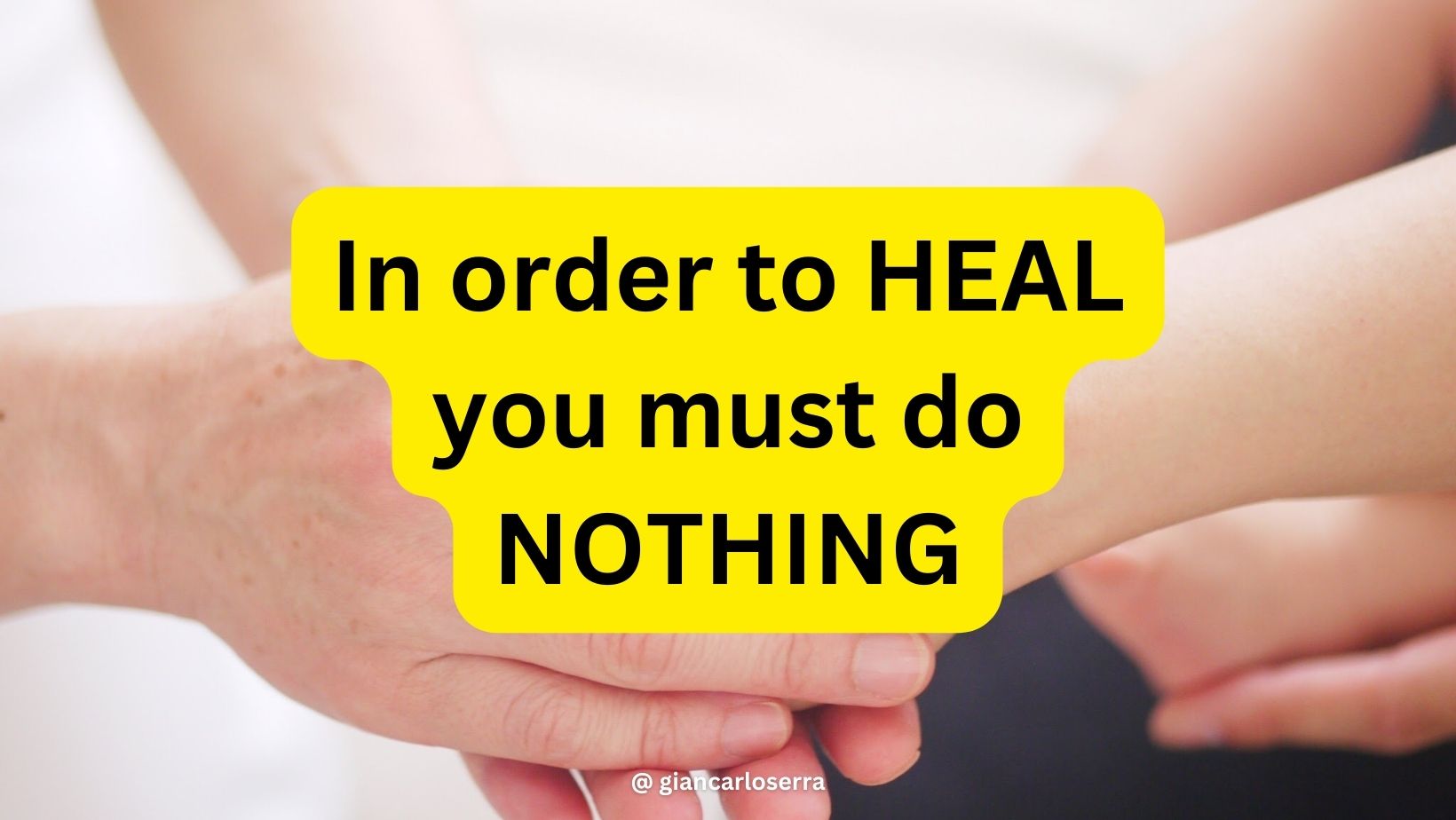 in order to heal you must do nothing