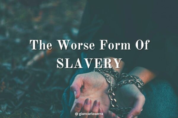 the worse form of slavery