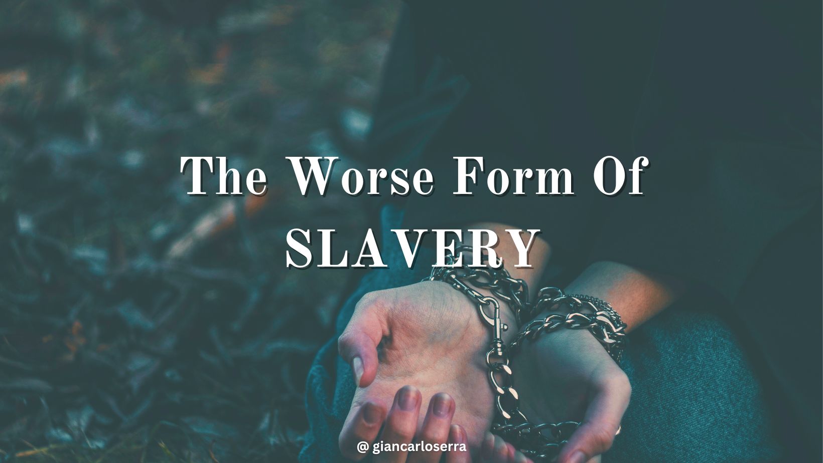 the worse form of slavery