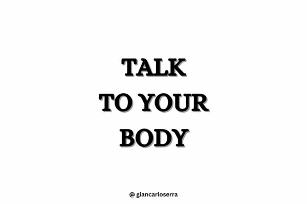 Talk To Your Body