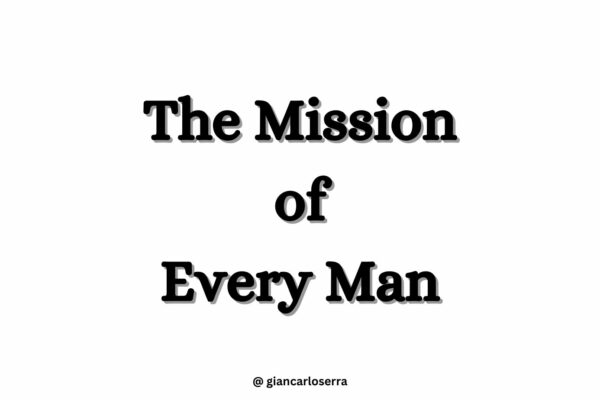 The Mission Of Every Man